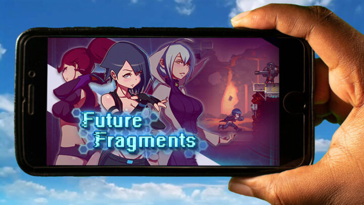 Future Fragments Mobile – How to play on an Android or iOS phone?