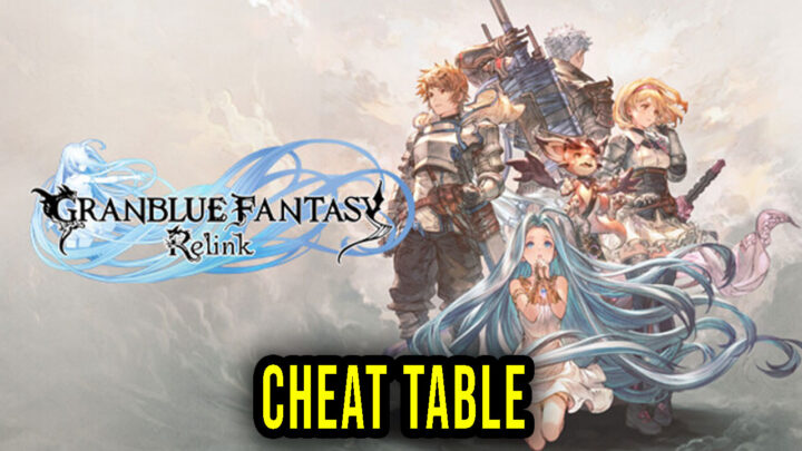 Granblue Fantasy: Relink – Cheat Table for Cheat Engine