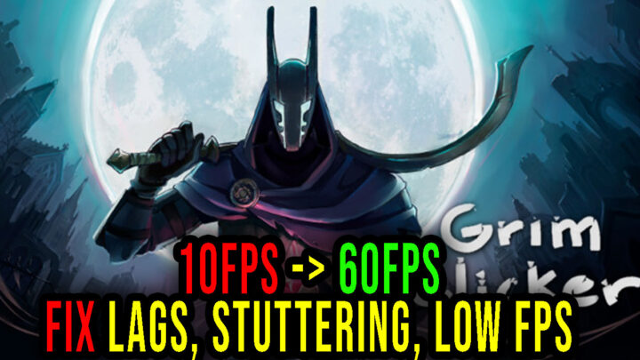 Grim Clicker – Lags, stuttering issues and low FPS – fix it!