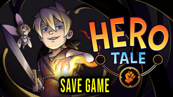 Hero Tale – Save Game – location, backup, installation