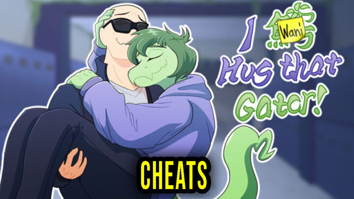I Wani Hug that Gator! – Cheats, Trainers, Codes