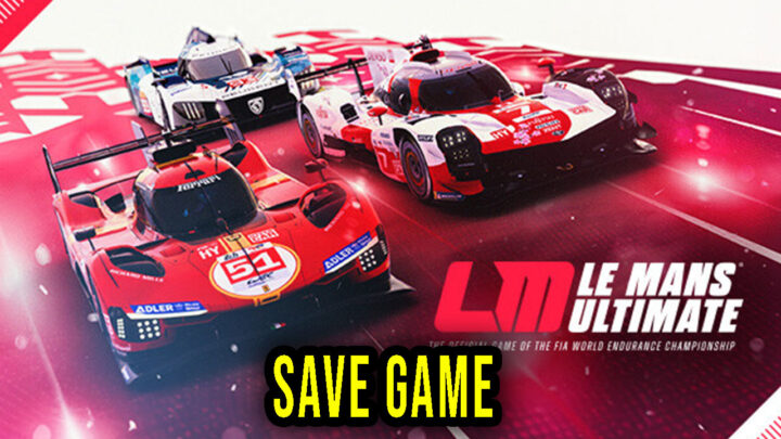 Le Mans Ultimate – Save Game – location, backup, installation