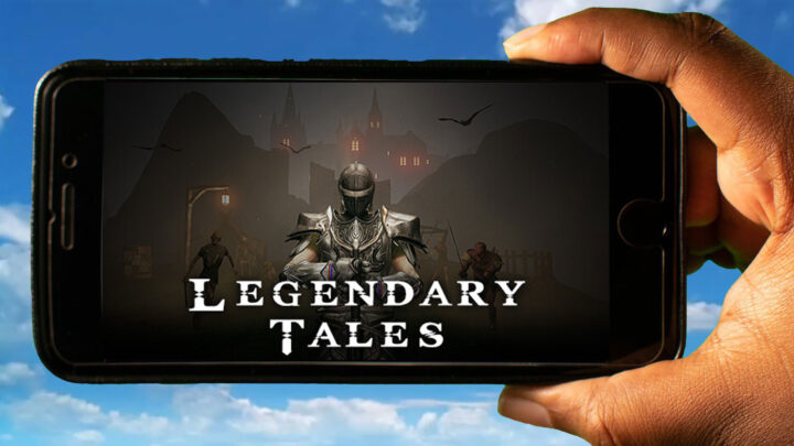 Legendary Tales Mobile – How to play on an Android or iOS phone?