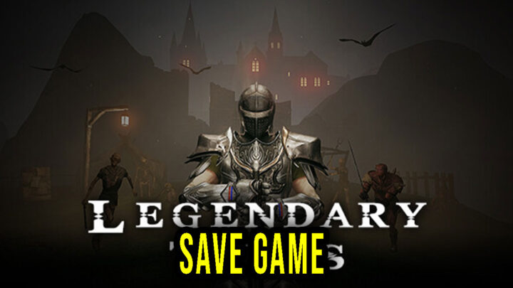 Legendary Tales – Save Game – location, backup, installation