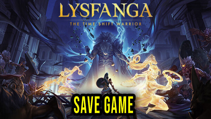 Lysfanga: The Time Shift Warrior – Save Game – location, backup, installation
