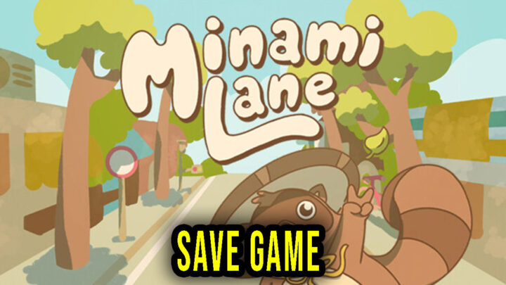 Minami Lane – Save Game – location, backup, installation