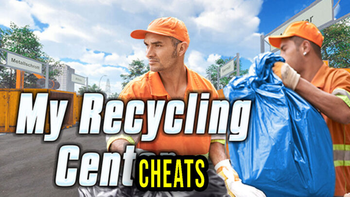 My Recycling Center – Cheats, Trainers, Codes