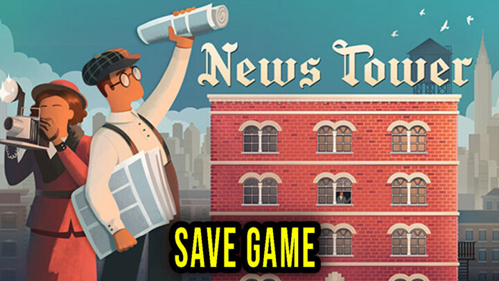 News Tower – Save Game – location, backup, installation