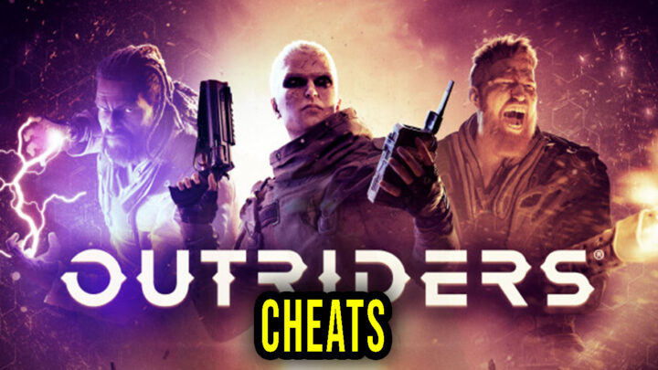 OUTRIDERS – Cheats, Trainers, Codes