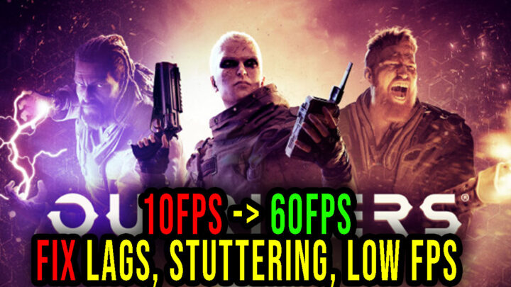 OUTRIDERS – Lags, stuttering issues and low FPS – fix it!