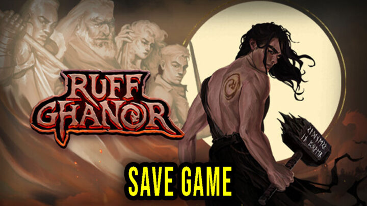 Ruff Ghanor – Save Game – location, backup, installation