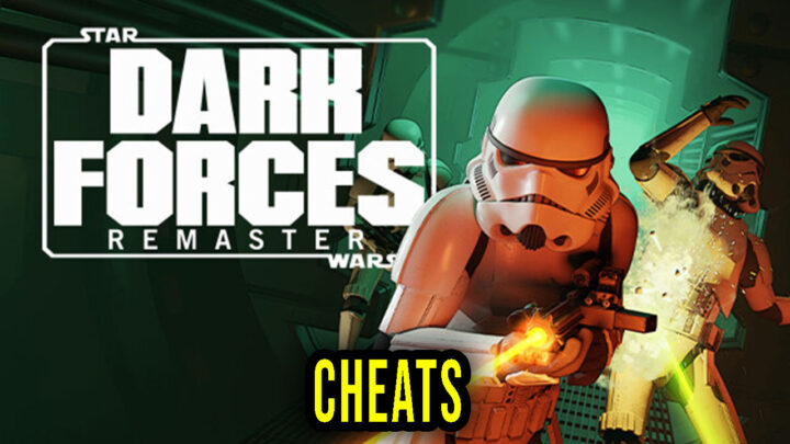STAR WARS: Dark Forces Remaster – Cheats, Trainers, Codes