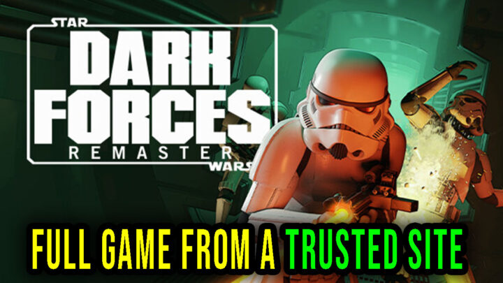 STAR WARS: Dark Forces Remaster – Full game download from a trusted site