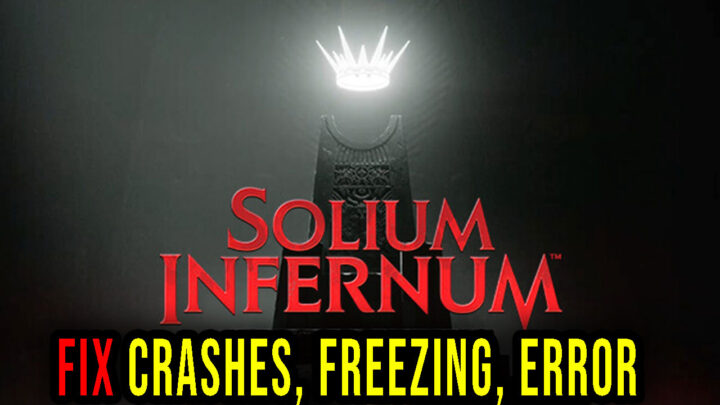 Solium Infernum – Crashes, freezing, error codes, and launching problems – fix it!