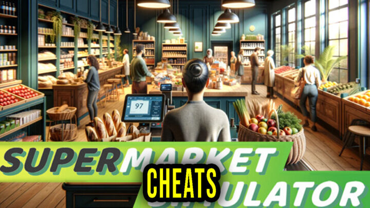 Supermarket Simulator – Cheats, Trainers, Codes