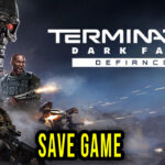 Terminator Dark Fate – Defiance Save Game