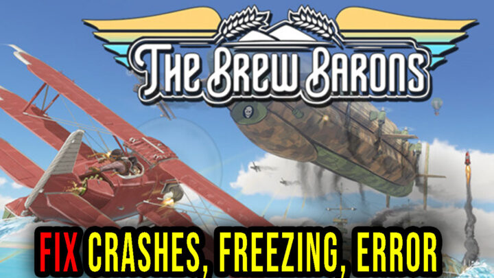 The Brew Barons – Crashes, freezing, error codes, and launching problems – fix it!