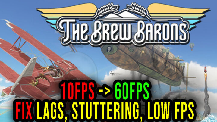 The Brew Barons – Lags, stuttering issues and low FPS – fix it!