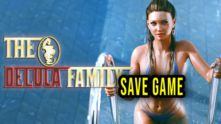 The DeLuca Family – Save Game – location, backup, installation