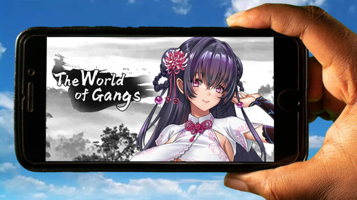 The World of Gangs Mobile – How to play on an Android or iOS phone?