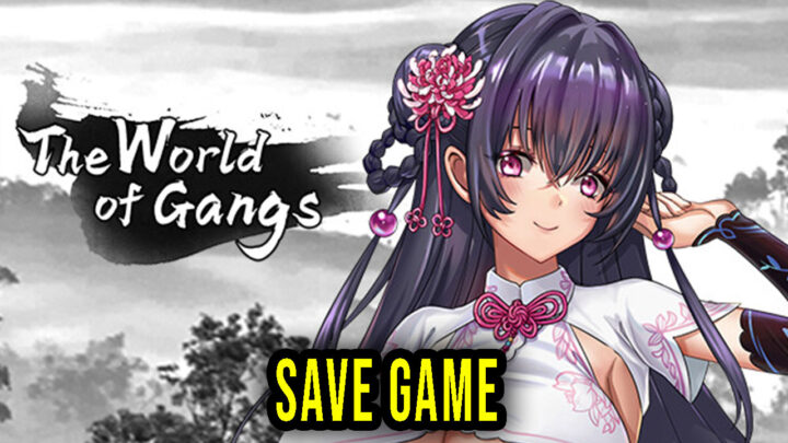 The World of Gangs – Save Game – location, backup, installation