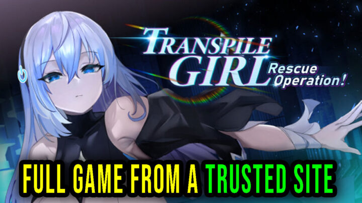 Transpile Girl Rescue Operation! – Full game download from a trusted site