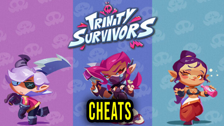 Trinity Survivors – Cheats, Trainers, Codes