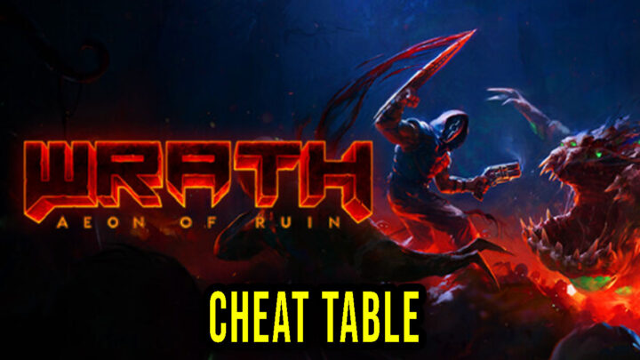 WRATH: Aeon of Ruin – Cheat Table for Cheat Engine