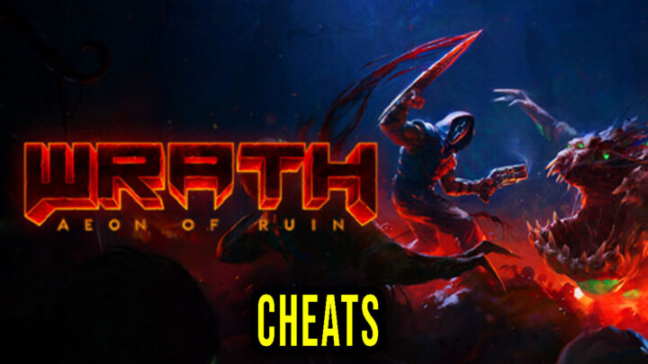WRATH: Aeon of Ruin – Cheats, Trainers, Codes