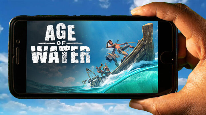 Age of Water Mobile – How to play on an Android or iOS phone?