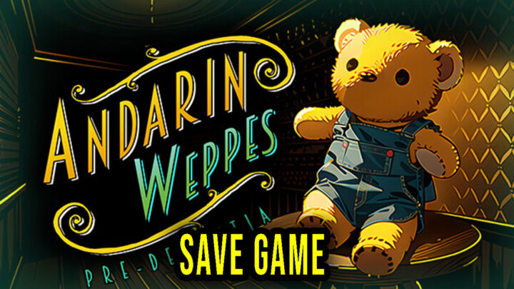 Andarin Weppes – Save Game – location, backup, installation