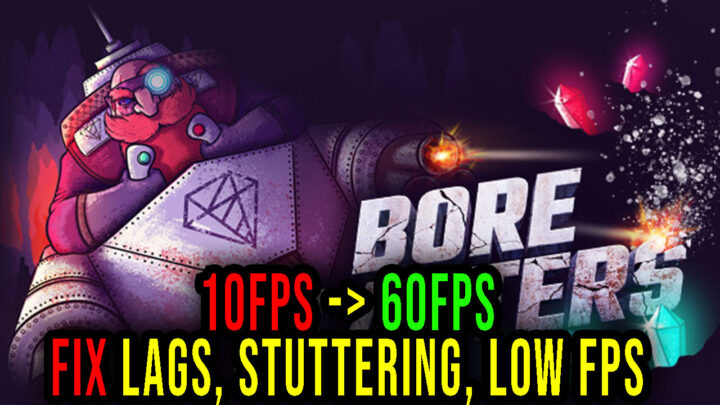 BORE BLASTERS – Lags, stuttering issues and low FPS – fix it!