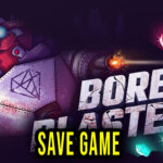 BORE BLASTERS Save Game