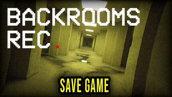 Backrooms Rec. – Save Game – location, backup, installation