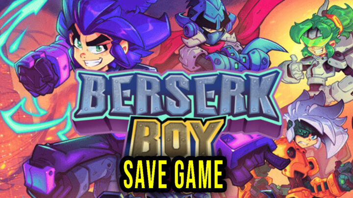 Berserk Boy – Save Game – location, backup, installation