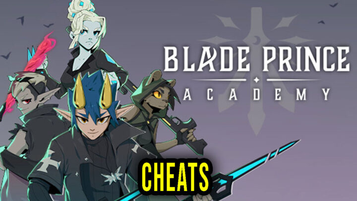 Blade Prince Academy – Cheats, Trainers, Codes
