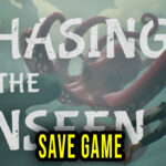Chasing the Unseen Save Game