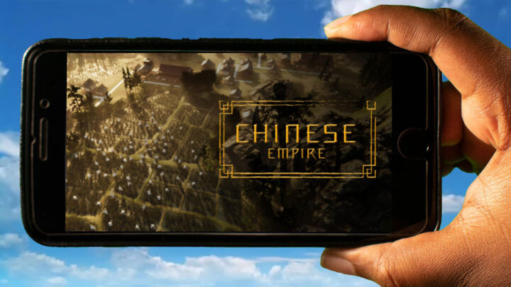 Chinese Empire Mobile – How to play on an Android or iOS phone?