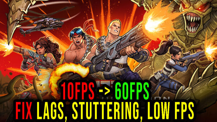 Contra: Operation Galuga – Lags, stuttering issues and low FPS – fix it!
