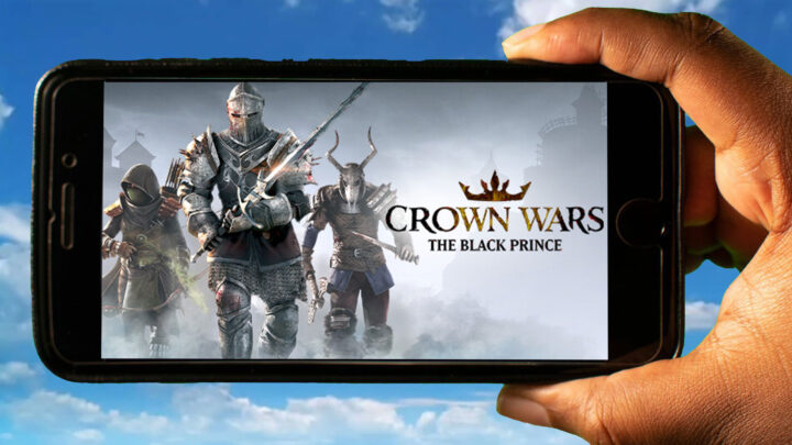 Crown Wars: The Black Prince Mobile – How to play on an Android or iOS phone?