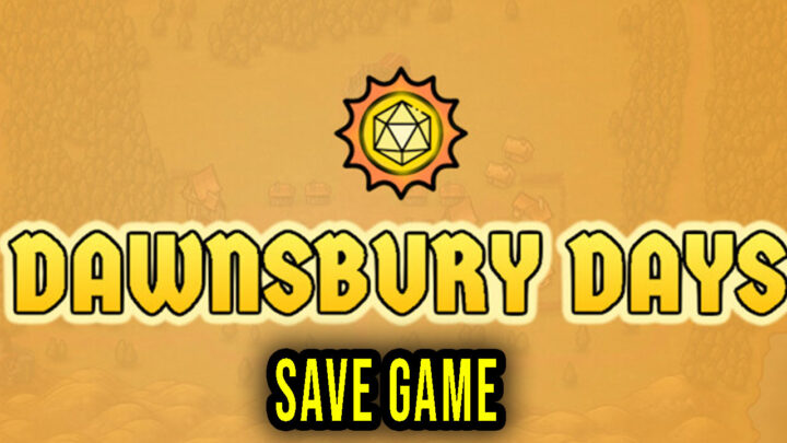 Dawnsbury Days – Save Game – location, backup, installation