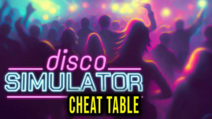Disco Simulator – Cheat Table for Cheat Engine