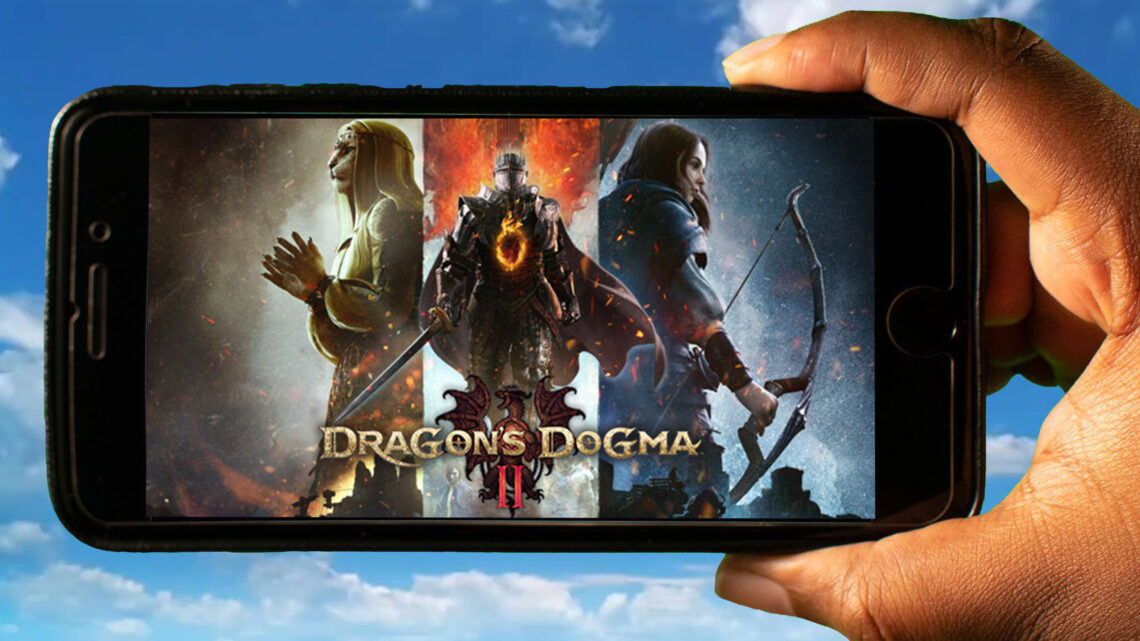 Dragon’s Dogma 2 Mobile – How to play on an Android or iOS phone?