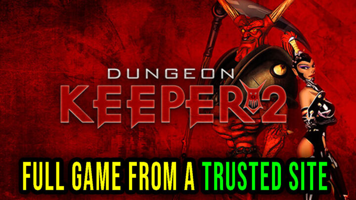 Dungeon Keeper 2 – Full game download from a trusted site