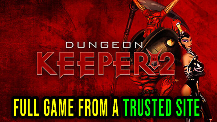 Dungeon Keeper 2 – Full game download from a trusted site