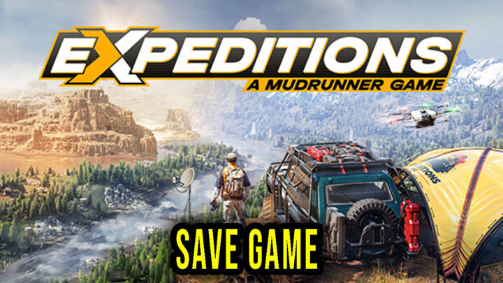 Expeditions: A MudRunner Game – Save Game – location, backup, installation