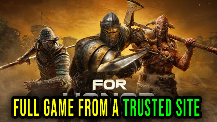 For Honor – Full game download from a trusted site