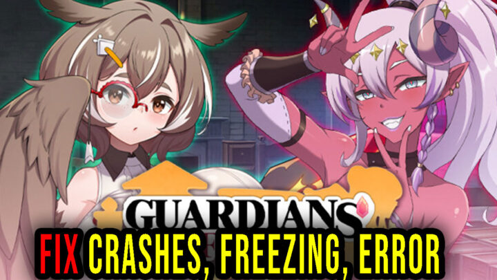 Guardians of Eden – Crashes, freezing, error codes, and launching problems – fix it!