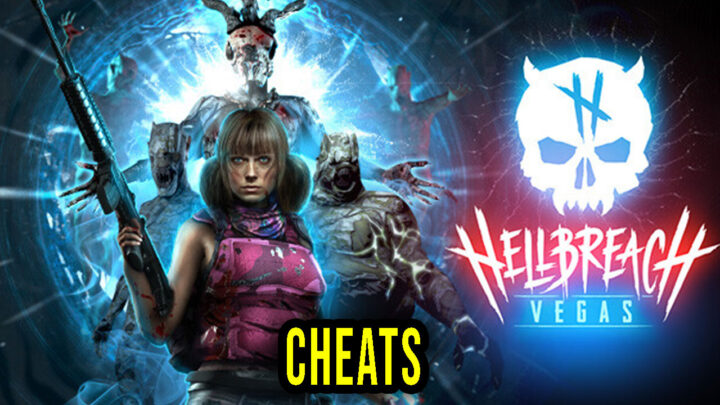 Hellbreach: Vegas – Cheats, Trainers, Codes