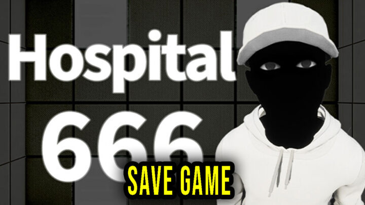 Hospital 666 – Save Game – location, backup, installation
